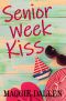 [Summer Love 03] • Senior Week Kiss